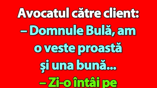 Bancul de vineri | Bulă, avocatul și cele 2 vești