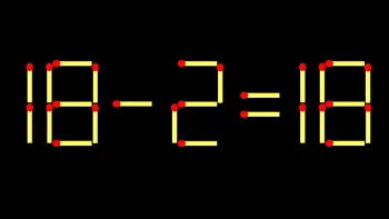 Test de inteligență | Mutați un singur chibrit pentru a corecta 18 – 2 = 18