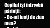 BANC | Copilul își întreabă părinții: „Ce-mi luați de ziua mea?”