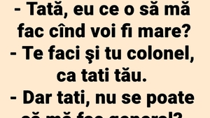 BANCUL ZILEI | "Tati, eu ce o să mă fac când voi fi mare?"