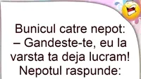 BANC | Bunicul către nepot: ”Eu la vârsta ta...”