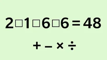 Test de inteligență | Faceți egalitatea corectă, completând cele 3 operații între numerele 2, 1, 6 și 6