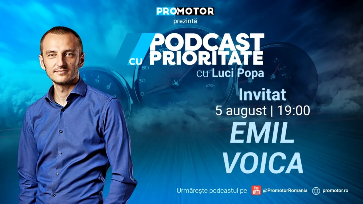 „Podcast cu Prioritate” (ep. 13) apare pe 5 august: invitatul este Emil Voica, broker de închirieri auto