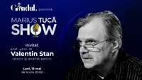 Marius Tucă Show începe luni, 13 mai, de la ora 20.00, live pe gândul.ro. Invitat: prof. univ. dr. Valentin Stan