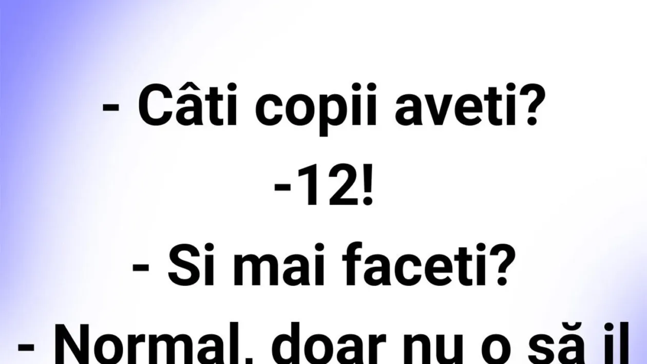 Bancul începutului de săptămână | 12 copii