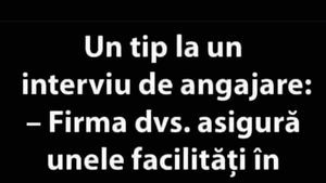 Bancul începutului de săptămână | Un tip la un interviu de angajare