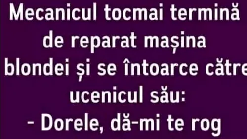 Bancul începutului de săptămână | Dorele, dă-mi lubrifiantul