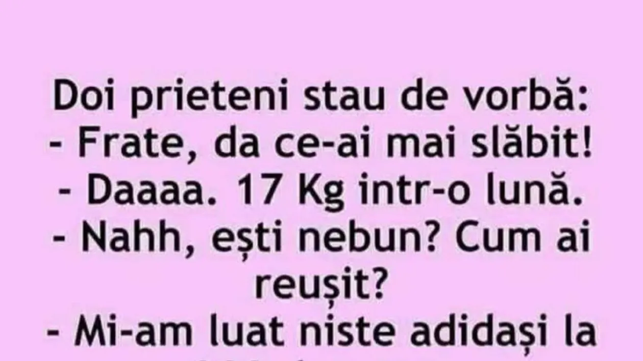 Bancul începutului de săptămână | Am slăbit 17 kg într-o lună