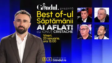 Gândul prezintă Best Of Ai aflat! Cu Ionuț Cristache - vineri, 23 ianuarie, de la ora 15.00