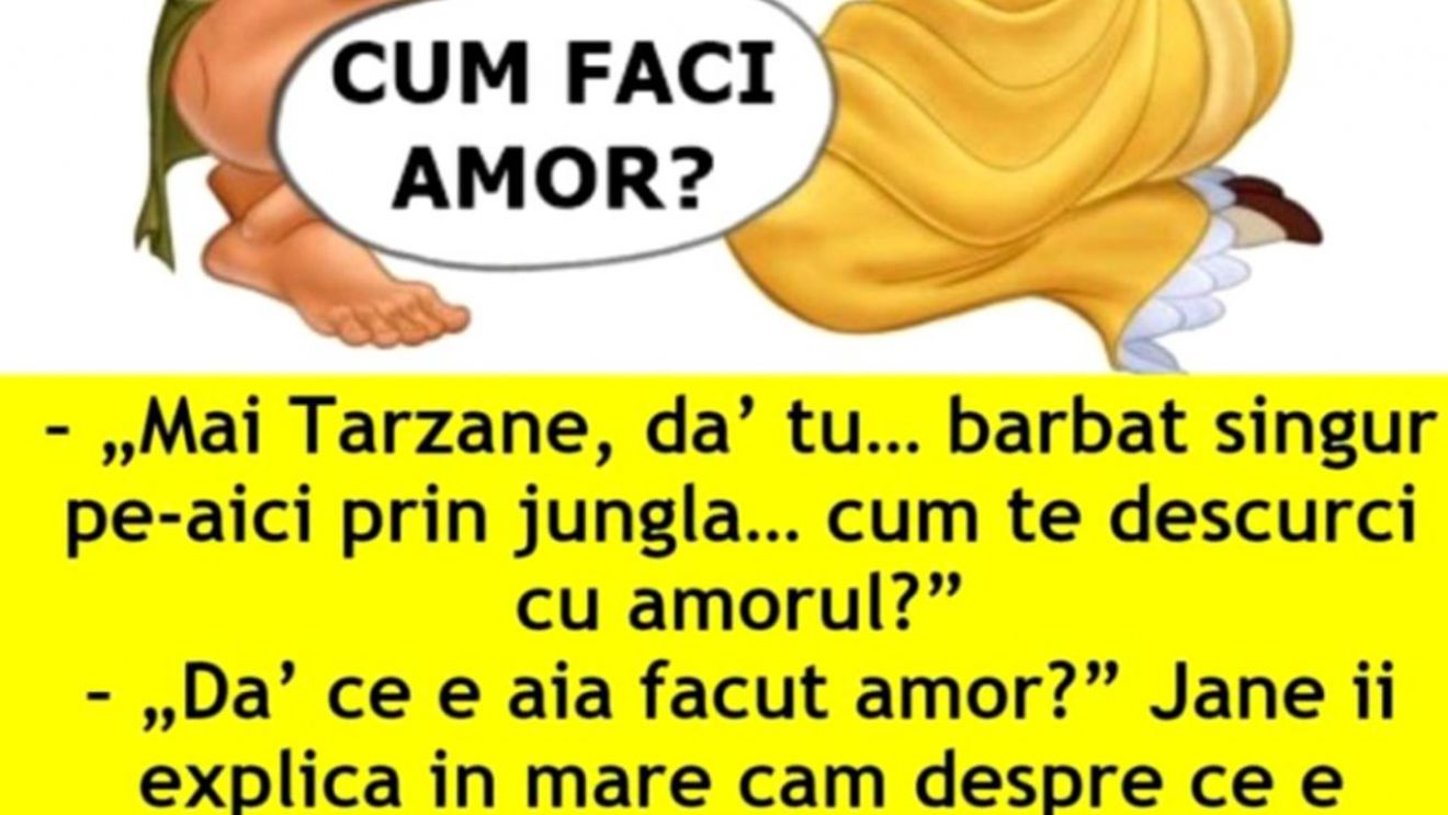 Râzi cu lacrimi! Bancul zilei: Tarzan și amorul