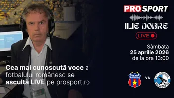 Ilie Dobre comentează LIVE pe ProSport.ro meciul Steaua – Corvinul Hunedoara, sâmbătă, 25 aprilie 2026, de la ora 13:00