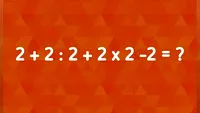 Test IQ pentru matematicieni | Cât face 2 + 2 : 2 + 2 x 2 - 2 = ?
