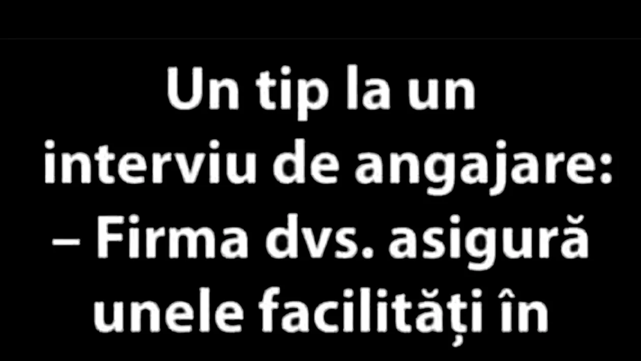 Bancul începutului de săptămână | Un tip la un interviu de angajare