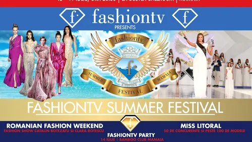 Fashiontv Summer Festival continuă în weekendul acesta cu Romanian Fashiontv Weekend și Miss Litoral