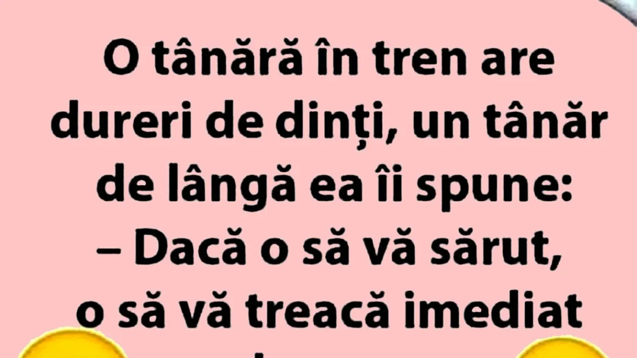 BANCUL ZILEI | O tânără în tren are dureri de dinți