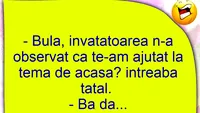 BANC | Bulă, învățătoarea n-a observat că te-am ajutat la temă?