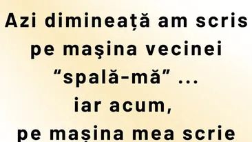 BANCUL ZILEI | Vecina și mesajele de pe mașini