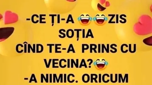 BANCUL ZILEI | Ce ți-a zis soția când te-a prins cu vecina?