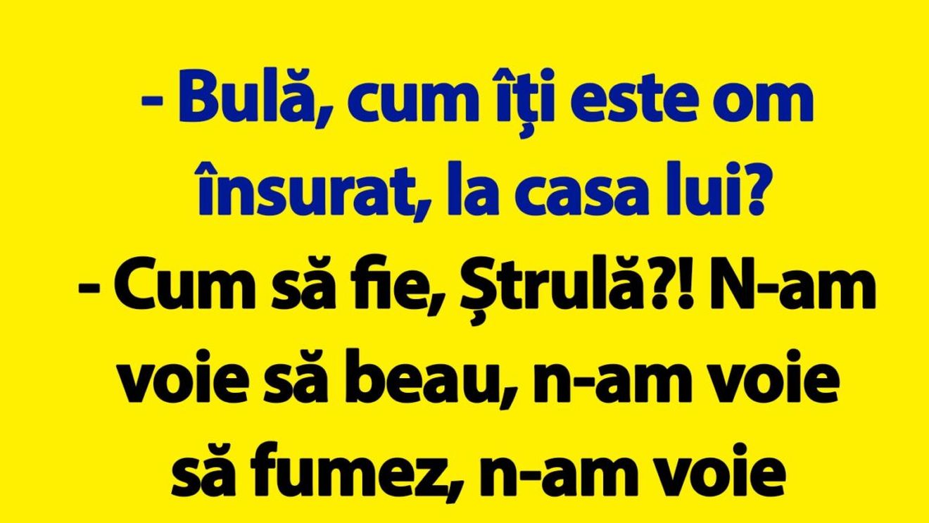 BANC | "Bulă, cum îți este om însurat?"