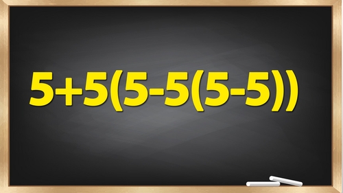 Test de inteligență pentru matematicieni | Calculați 5+5(5-5(5-5))