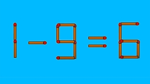 TEST IQ | 1 - 9 = 6 este greșit. Corectați această egalitate, mutând un singur chibrit!