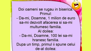 BANCUL ZILEI | "Dă-mi, Doamne, 1 milion de euro să-mi dezvolt afacerea!"
