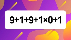 Test IQ pentru matematicieni | Cât face 9 + 1 + 9 + 1 x 0 + 1 = ?