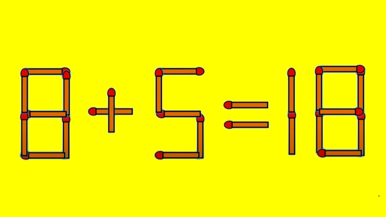 TEST IQ | Mutați un singur chibrit, pentru a corecta 8 + 5 = 18