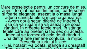 BANC| Preselecție la un concurs de Miss: Așezați-vă în două rânduri: în dreapta - fetele mari, în stânga - fetele care au prieten și o fac cu el