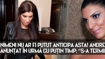 NIMENI NU AR FI PUTUT ANTICIPA ASTA! ANDREEA TONCIU A ANUNTAT IN URMA CU PUTIN TIMP: “S-A TERMINAT TOTUL!”