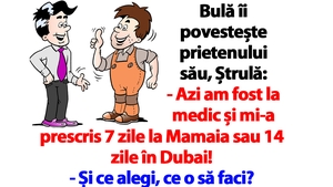 Banc cu Bulă | "Azi am fost la medic și mi-a prescris 7 zile la Mamaia sau 14 zile în Dubai"