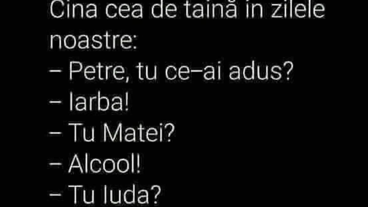 BANCUL ZILEI | Cina cea de Taină, în zilele noastre: "Petre, tu ce-ai adus?"
