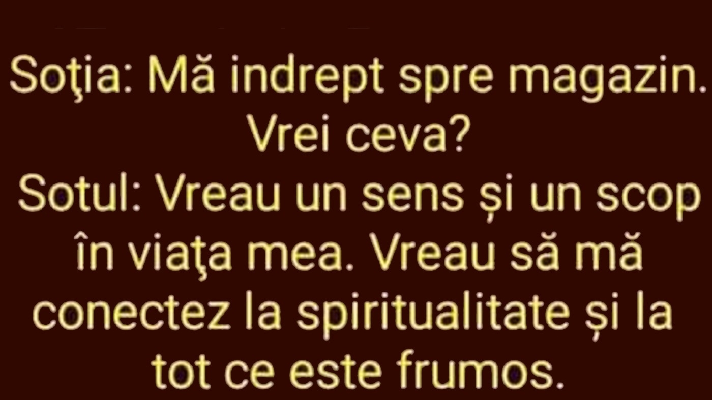 BANC | "Mă îndrept spre magazin. Vrei ceva?”