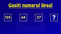 Test IQ de rezolvat în 120 de secunde | Găsiți numărul care urmează în seria: 125, 64, 27,..