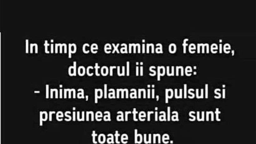 BANCUL ZILEI | În timp ce examina o femeie, doctorul îi spune