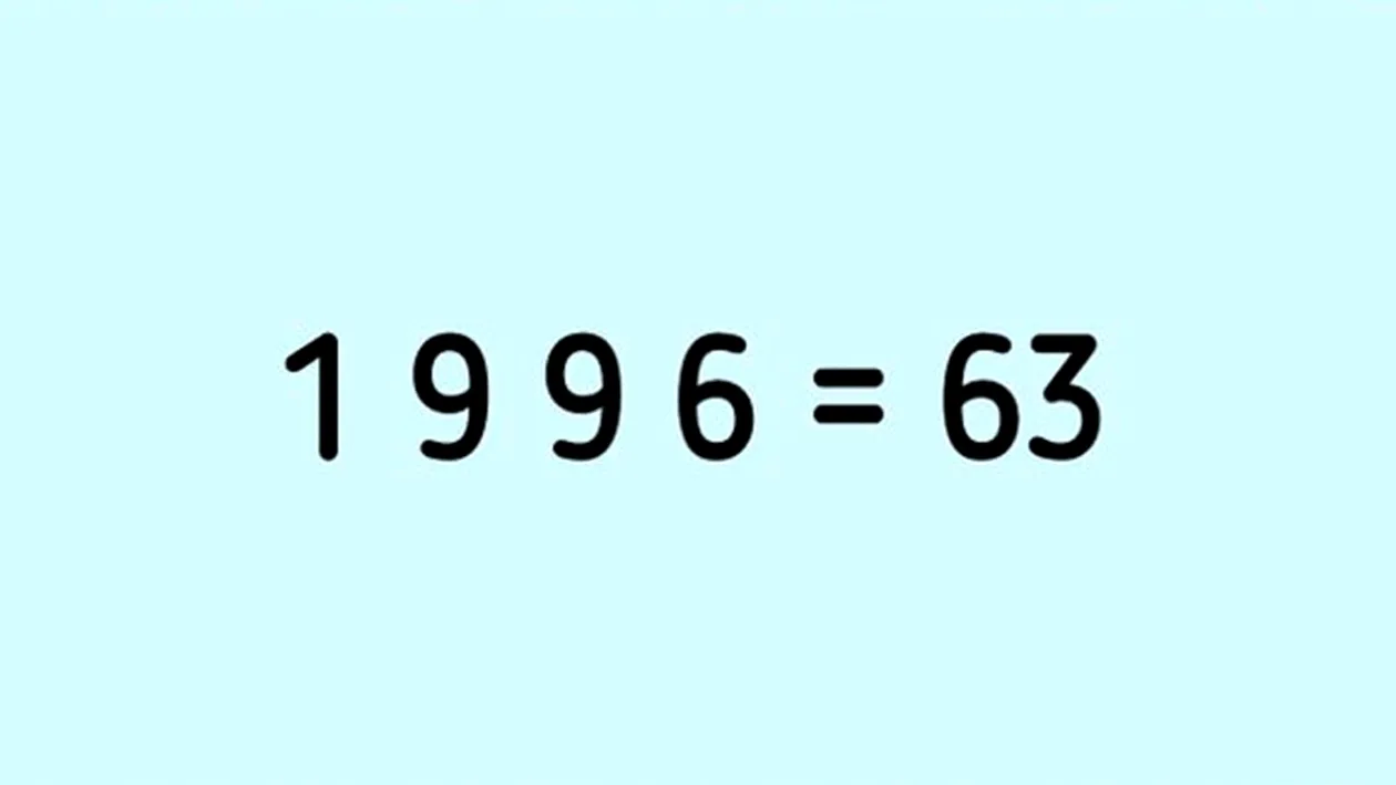 TEST IQ | Completați operațiile (+ - x :) între cifrele lui 1996 pentru a obține 63