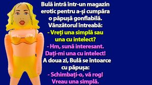 BANC | Bulă vrea să-și cumpere o păpușă gonflabilă: "Vreți una simplă sau cu intelect?"