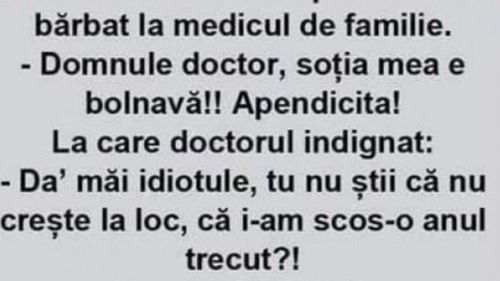 BANCUL ZILEI | „Domnule doctor, soția mea e bolnavă, are apendicită”