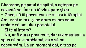 BANCUL ZILEI | "Gheo, să-ți povestesc ce mi s-a întâmplat"