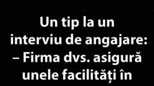 Bancul începutului de săptămână | Un tip la un interviu de angajare