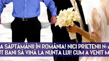 Faza saptamanii in Romania! Nici prietenii n-au avut bani sa vina la nunta lui! Cum a venit mireasa