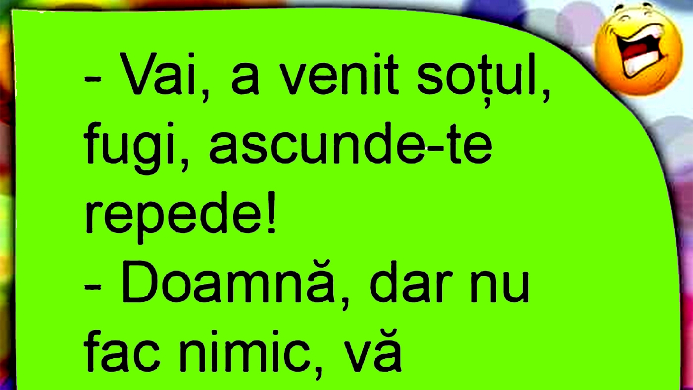 Bancul sfârșitului de săptămână | "Doamnă, dar nu fac nimic"