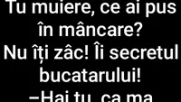 Bancul de marți | „Tu muiere, ce ai pus în mâncare?”