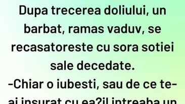 BANCUL ZILEI | După trecerea doliului, un văduv se căsătorește cu sora soției decedate