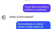 Bancul începutului de săptămână | Ţi-am făcut sarmale şi prăjitura ta preferată /  Aoleu, iar ai...