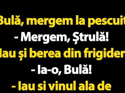 BANC | Bulă și Ștrulă se duc la pescuit