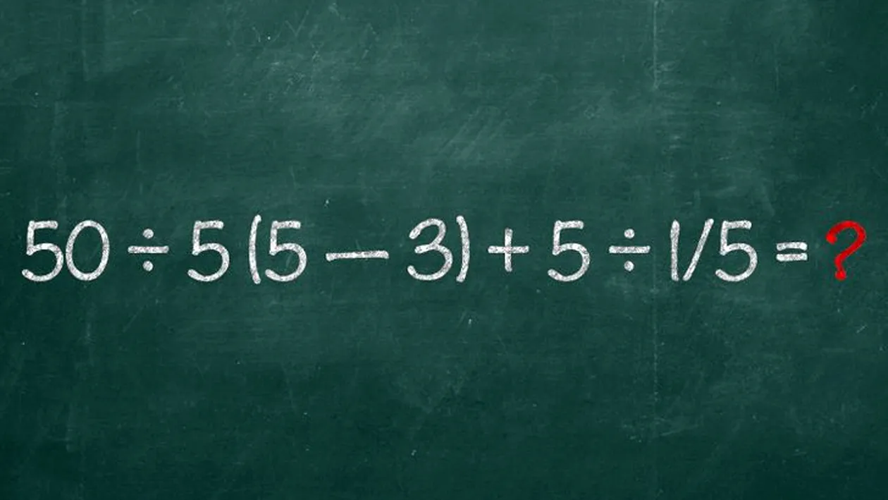 Test de inteligență doar pentru genii | Cât fac 50:5(5-3)+5:1/5?