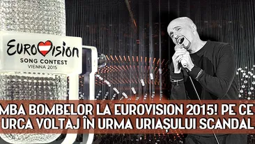 BOMBA BOMBELOR LA EUROVISION 2015! Pe ce loc va urca VOLTAJ în urma URIASULUI SCANDAL