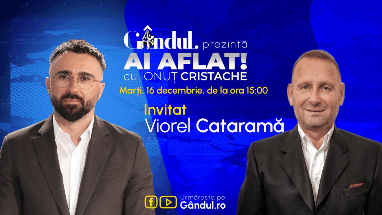 „Ai Aflat! cu Ionuț Cristache” începe marți, 16 decembrie, de la ora 15.00, live pe Gândul. Invitat: Viorel Cataramă