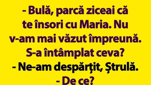 BANC | "Bulă, parcă ziceai că te însori cu Maria"